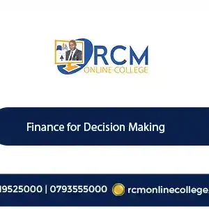 Finance for decision making, financial analysis, business finance, corporate finance, budgeting, financial planning, investment decisions, risk management, financial strategy, RCM Online College.