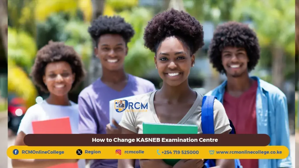 How to Change KASNEB Examination Centre, RCM Online College