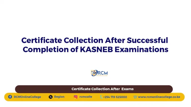 How to Collect Your KASNEB Certificate After Successfully Completing Your Exams, KASNEB certificate collection, KASNEB exam results, how to collect KASNEB certificate, KASNEB registration, CPA classes Kenya, CIFA classes Kenya, RCM Online College