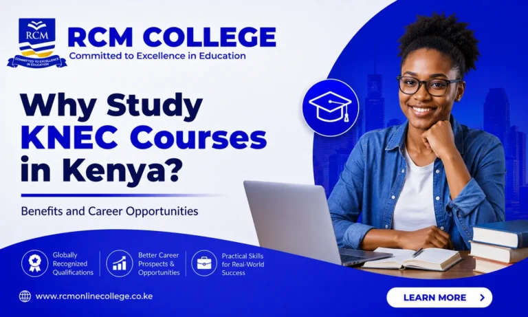 Why Study KNEC Courses in Kenya, RCM Online College, KNEC