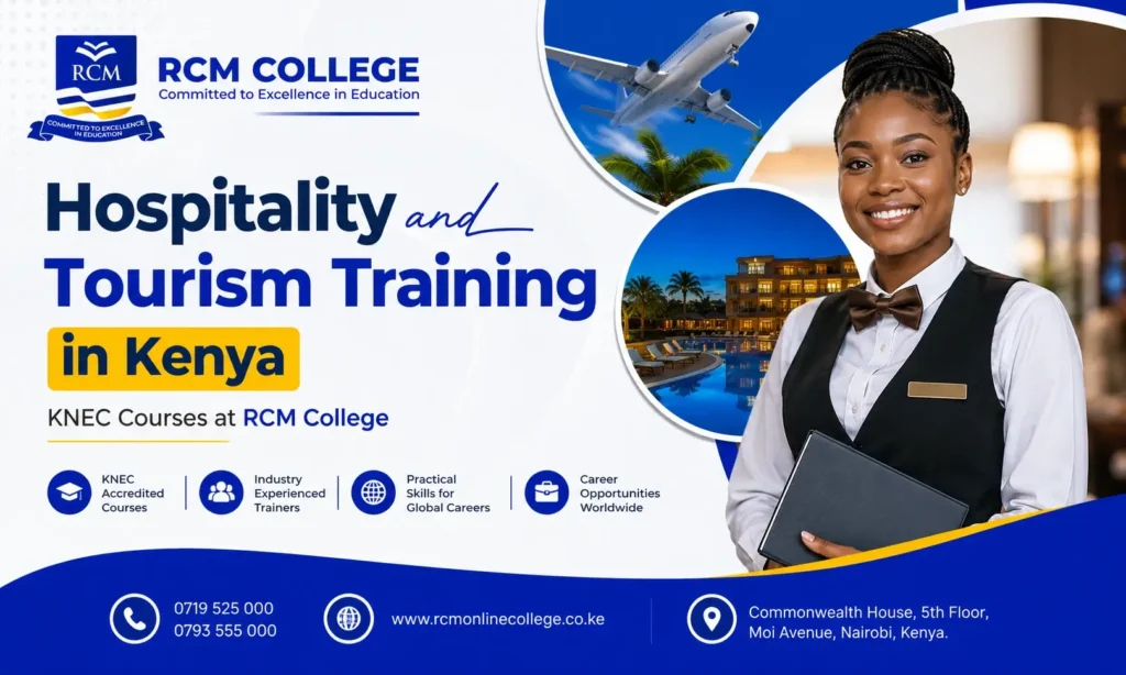 Hospitality and Tourism Training Kenya, KNEC Hospitality Courses, Hospitality Courses Kenya, Tourism Courses Kenya, RCM College, RCM Online College, Catering and Accommodation Management, Food and Beverage Production, Baking and Pastry Technology, Culinary Arts Kenya, Travel and Tourism Management, Hotel Management Courses Kenya, KNEC Accredited College, Hospitality Certificate Kenya, Hospitality Diploma Kenya, Tourism Management Course, Practical Hospitality Training, Hospitality Careers Kenya, Tourism Careers Kenya, Online Hospitality Courses Kenya